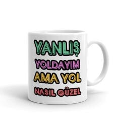 Yanlış Yoldayım Kupa Bardak
